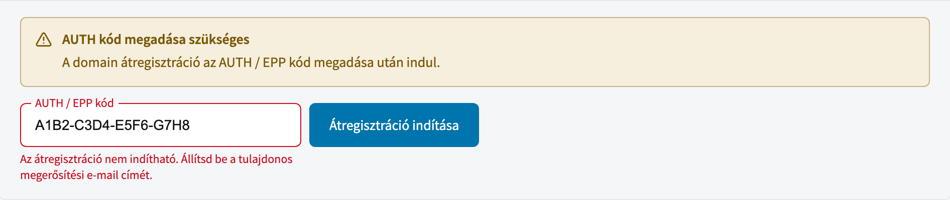 Az AUTH / EPP kód mező piros kerettel, alatta a hibaüzenet: Az átregisztráció nem indítható. Állítsd be a tulajdonos megerősítési e-mail címét.