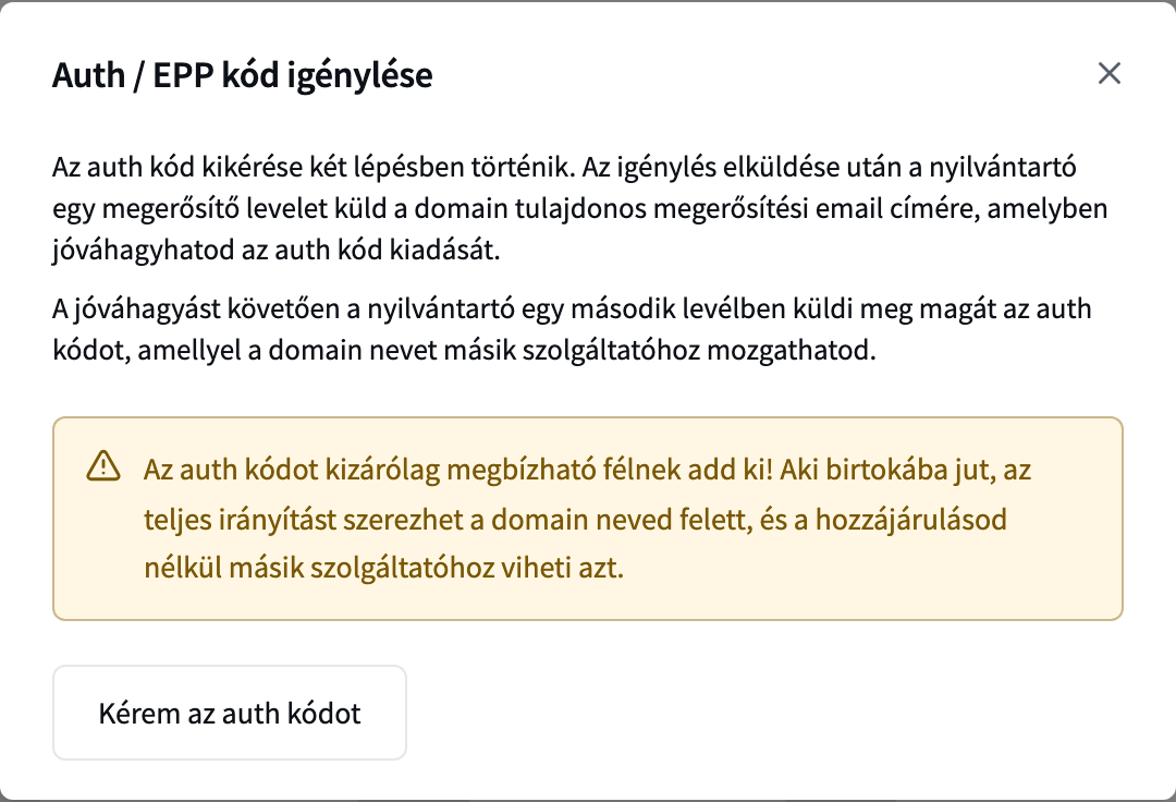 Az Auth / EPP kód igénylése ablak a kétlépéses kikérés leírásával, biztonsági figyelmeztetéssel és a Kérem az auth kódot gombbal