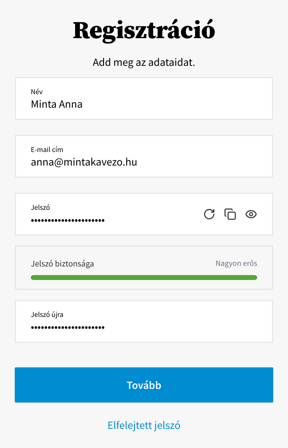 A kitöltött Regisztráció oldal: Név, E-mail cím, Jelszó a generáló, másoló és megjelenítő ikonnal, a Jelszó biztonsága sáv, a Jelszó újra mező és a Tovább gomb